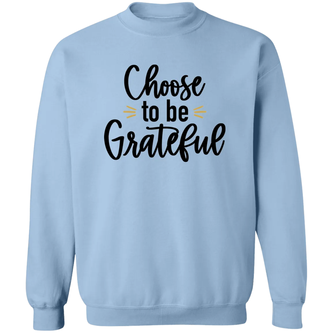 Chose to Be Grateful Ladies Crewneck Pullover Sweatshirt