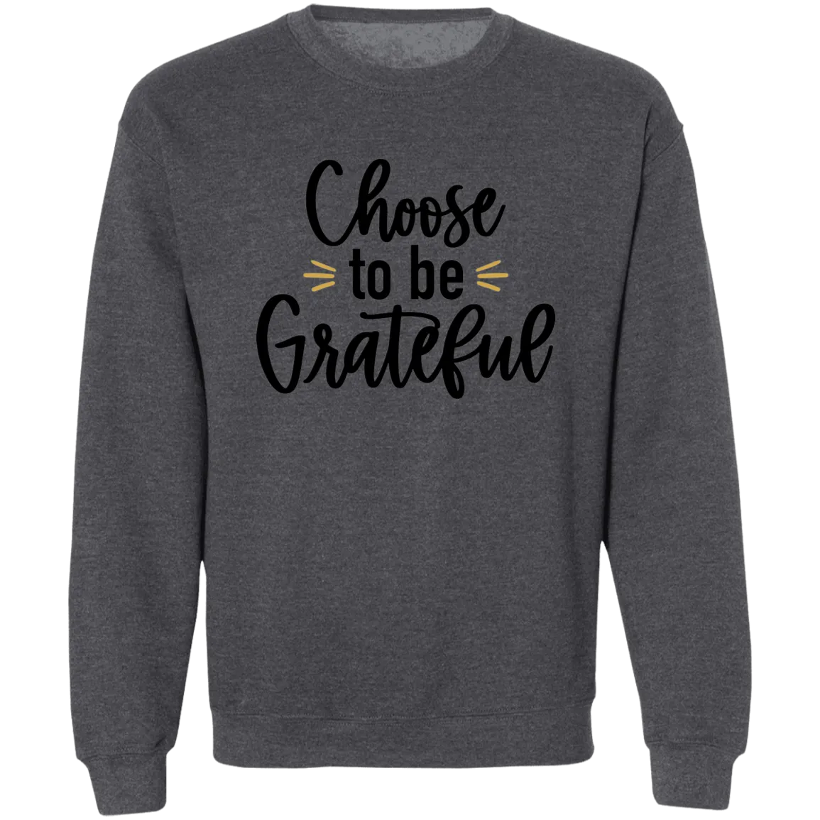 Chose to Be Grateful Ladies Crewneck Pullover Sweatshirt