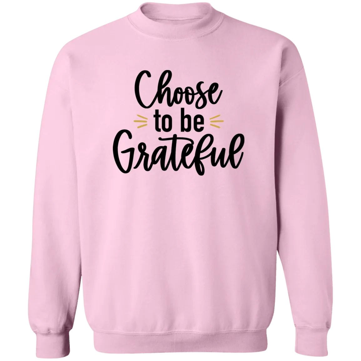 Chose to Be Grateful Ladies Crewneck Pullover Sweatshirt